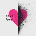 Save Love. Valentine greeting card. Heart symbol typographical vintage spray grunge poster. Vector illustration. Royalty Free Stock Photo
